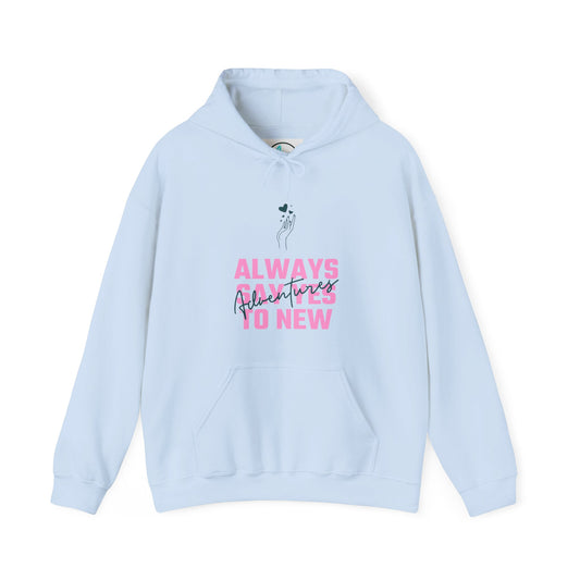 Always Say Yes Unisex Hoodie